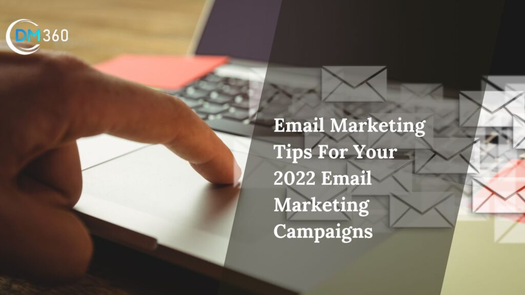 Email Marketing Tips For Your 2022 Email Marketing Campaigns