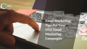 Email Marketing Tips For Your 2022 Email Marketing Campaigns