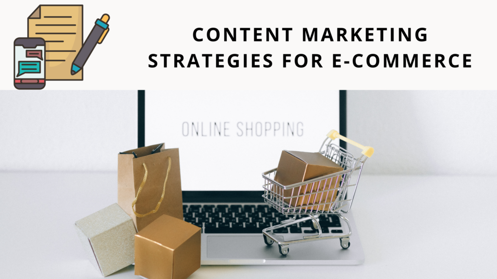 Content marketing strategies for e commerce