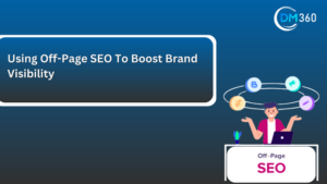 Using Off-Page SEO To Boost Brand Visibility