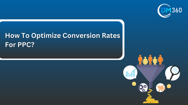 How To Optimize Conversion Rates For PPC