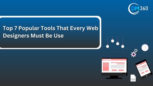 Top 7 Popular Tools That Every Web Designers Must Be Use
