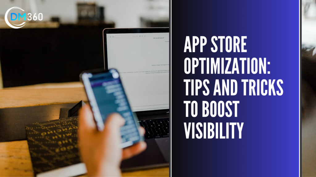 App Store Optimization Tips And Tricks to Boost Visibility