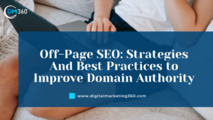 Off-Page SEO: Strategies And Best Practices to Improve Domain Authority