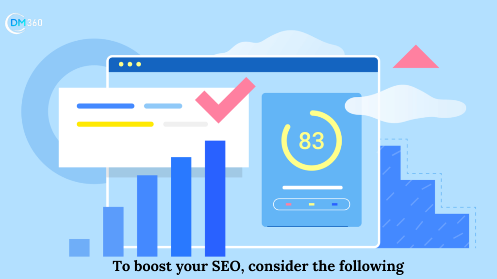 To boost your SEO, consider the following: