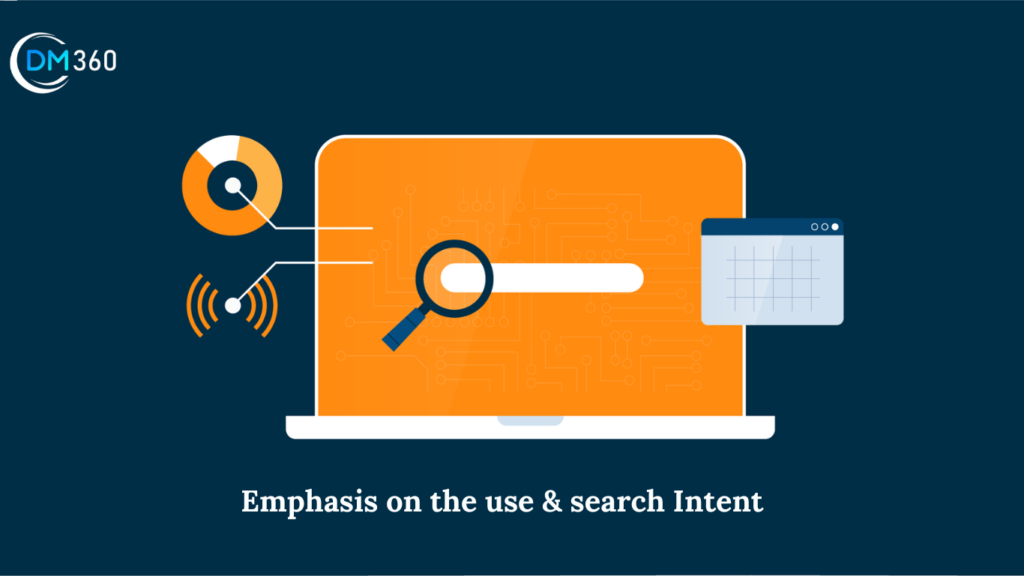 Emphasis on the use & search Intent
