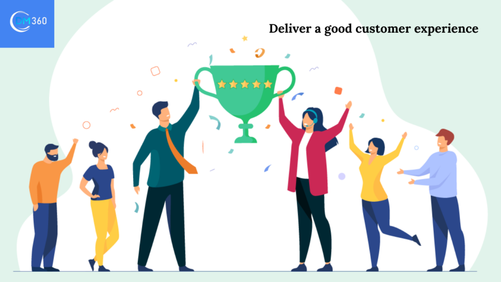 Deliver a good customer experience
