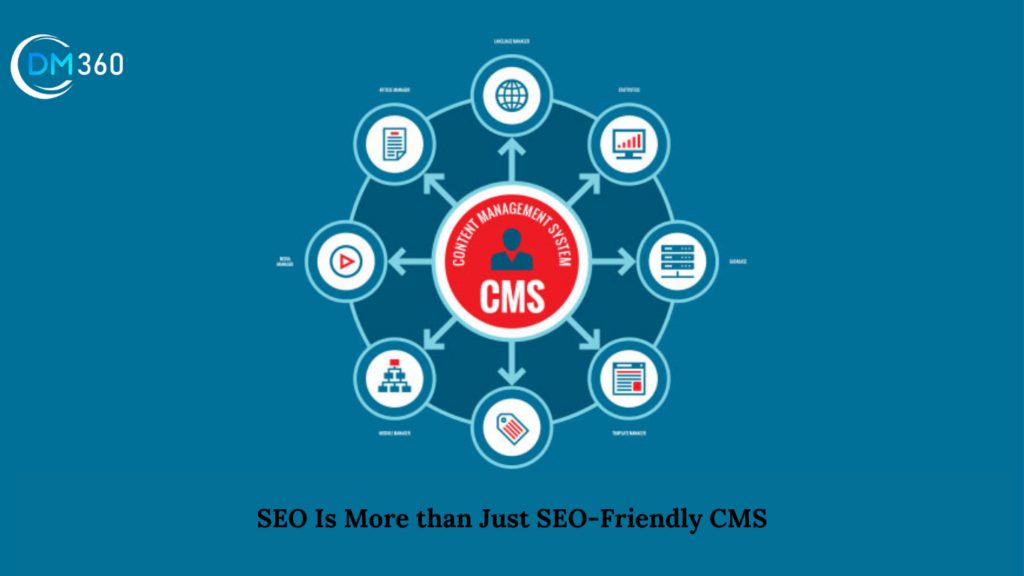 SEO Is More than Just SEO-Friendly CMS