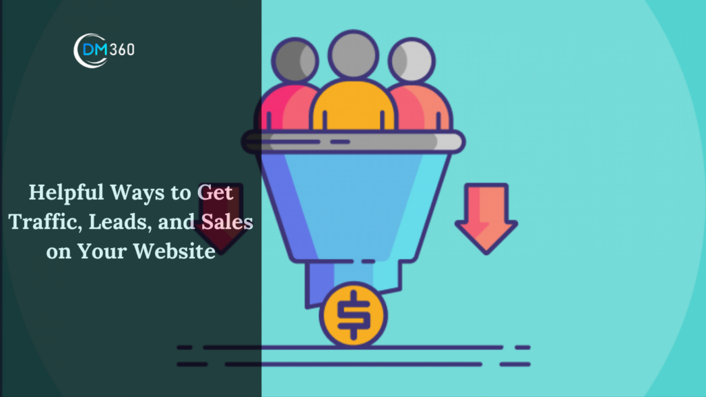 Helpful Ways to Get Traffic, Leads, and Sales on Your Website