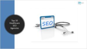 Top 10 Healthcare SEO Agencies