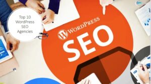 Top 10 WordPress SEO Agencies